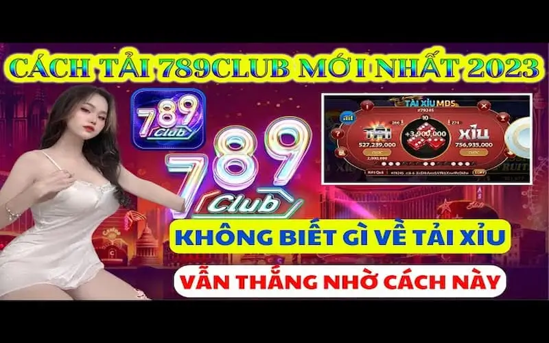 Cách Tải App 789Club Đơn Giản Nhất Cho Người Mới