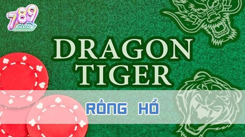 Tìm hiểu về trò chơi Rồng Hổ